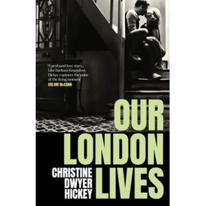 Our London Lives | Christine Dwyer Hickey (ISBN: 9781805461357)