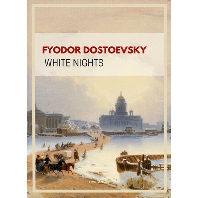 Fyodor Dostoevsky: White Nights (English Edition)