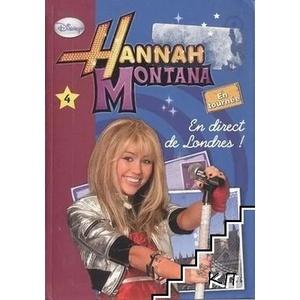 Hannah Montana. 04: En direct de Londres! (ISBN: 9782012021334)
