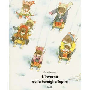 L'inverno della famiglia Topini | Iwamura Kazuo, A. Suzuki (ISBN: 9788883623233)