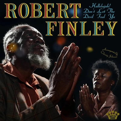 Robert Finley: Hallelujah! Don't Let The Devil Fool Ya CD