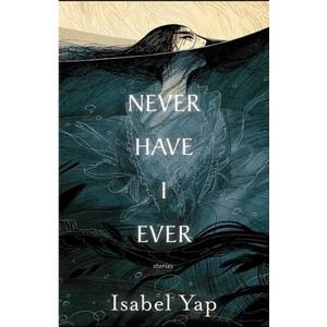 Never Have I Ever | Isabel Yap (ISBN: 9781618731821)