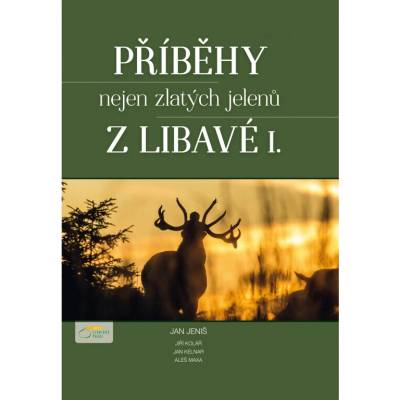 Příběhy nejen zlatých jelenů z Libavé I. – Hledejceny.cz