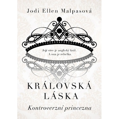Královská láska: Kontroverzní princezna - Jodi Ellen Malpas