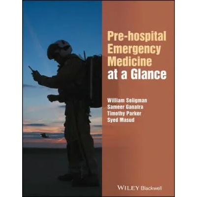 Pre-hospital Emergency Medicine at a Glance | William H. Seligman, Sameer Ganatra, Timothy Parker, Syed Masud