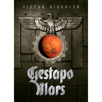 Gestapo Mars - Gischler Victor