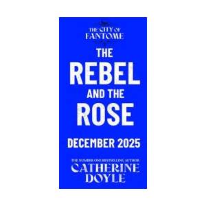 The Rebel and the Rose | DOYLE CATHERINE (ISBN: 9781665955140)