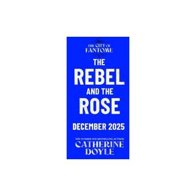 The Rebel and the Rose | DOYLE CATHERINE
