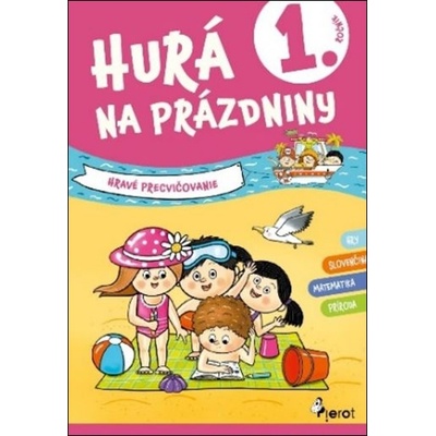 Hurá na prázdniny 1.trieda - hravé precvičovanie