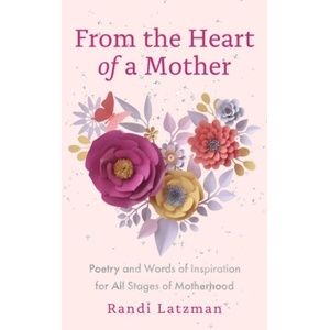 From the Heart of a Mother | Randi Beth Latzman (ISBN: 9781684816101)
