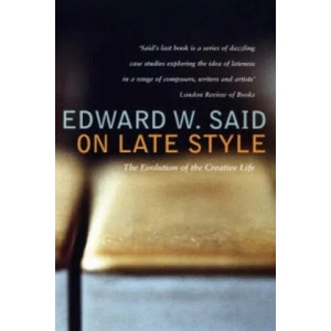 On Late Style | Edward W. Said (2007)