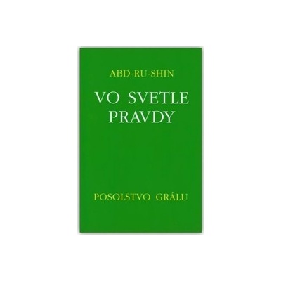 Vo svetle Pravdy - Posolstvo Grálu