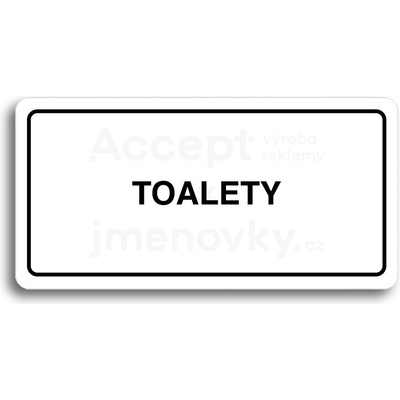 ACCEPT Piktogram TOALETY - bílá tabulka - černý tisk