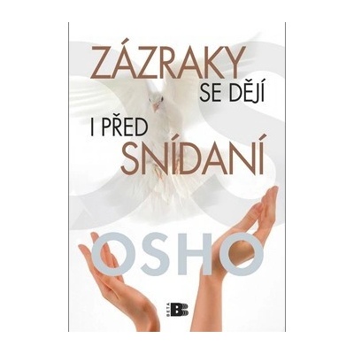Zázraky se dějí i před snídaní - Osho