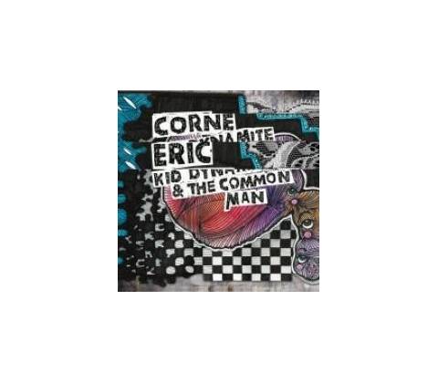 Kid Dynamite & the Common Man Eric Corne CD