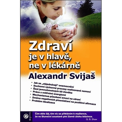 Zdraví je v hlavě, ne v lékarně - Alexander Svijaš