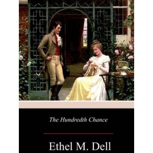 The Hundredth Chance | Ethel M Dell (ISBN: 9781977530059)