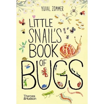 Little Snail's Book of Bugs - Yuval Zommer