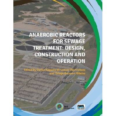 Anaerobic Reactors for Sewage Treatment: Design, construction and operation