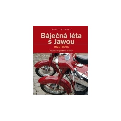 Báječná léta s Jawou - Alois Pavlůsek