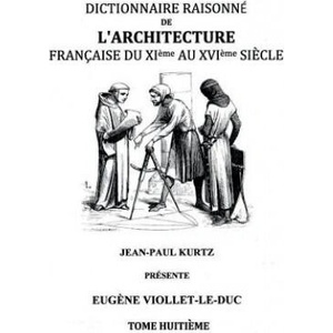 Dictionnaire Raisonne de l'Architecture Francaise du XIe au XVIe siecle Tome VIII | Eugene Viollet-Le-Duc (ISBN: 9782322016297)