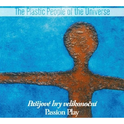 Plastic People Of The Universe: Pašijové hry velikonoční - Plastic People Of The Universe