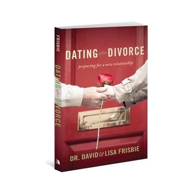 Dating After Divorce: Preparing for a New Relationship Frisbie David Paperback