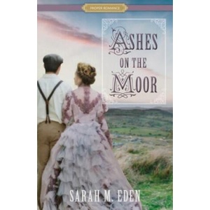Ashes on the Moor | Sarah M. Eden (ISBN: 9781629724027)