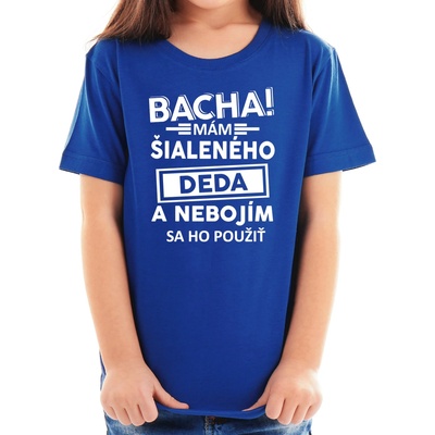 Fajntričko detské tričko Bacha! Mám šialeného deda kráľovská modrá