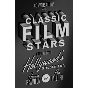 Conversations with Classic Film Stars | James Bawden, Ron Miller (ISBN: 9780813174389)
