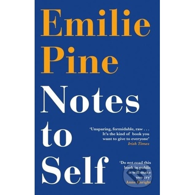 Notes to Self - Emilie Pine