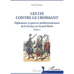 Les lys contre le croissant | Arnoux (ISBN: 9782336479705)