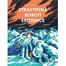 Strastiplná robotí existence