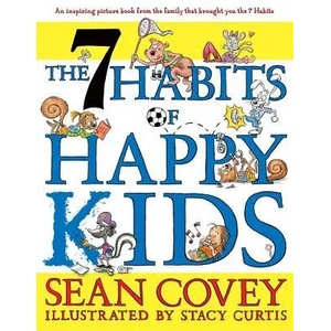 7 Habits of Happy Kids | Sean Covey, Stacy Curtis (ISBN: 9781416957768)