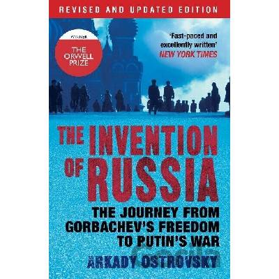 Invention of Russia - Ostrovsky Arkady