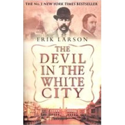 The Devil in the White City - E. Larson