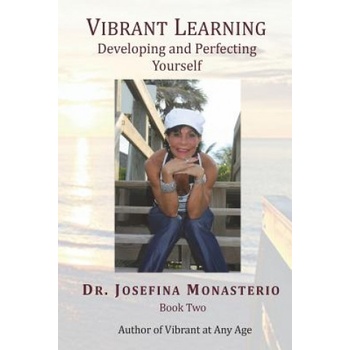 Vibrant Learning: Developing and Perfecting Yourself | Dr Josefina Monasterio, Richard Rosen