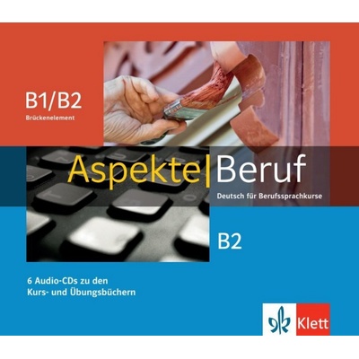 Aspekte Beruf B1/B2 Brück. & B2 - 6Audio CD zum Kursbuch/Übungsbuch