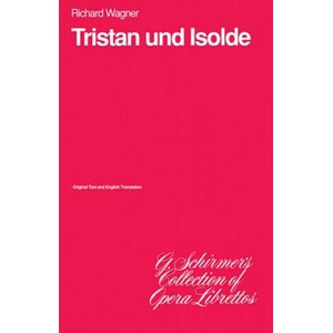 Tristan Und Isolde: Libretto | Wagner Richard, Richard Wagner (ISBN: 9780793514366)