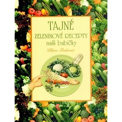 Trnková, Klára - Tajné zeleninové recepty