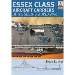 Essex Class Carriers of the Second World War | Steve Backer (2009)
