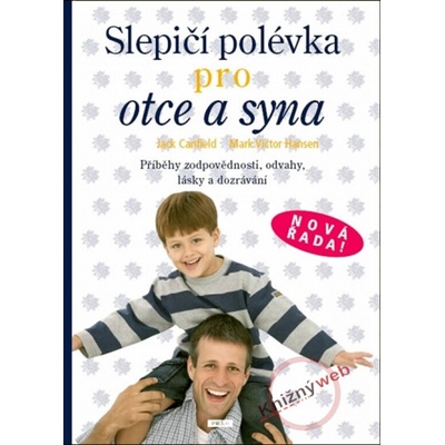 Slepičí polévka pro otce a syna - Jack Canfield, Dorothy Firmanová, Hansen Mark Victor, Ted Slawski