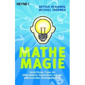 Mathe-Magie | Arthur Benjamin, Michael Shermer, Martin Bauer (ISBN: 9783453615021)