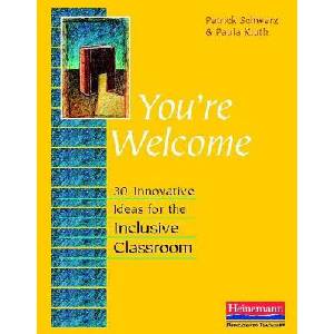 You're Welcome: 30 Innovative Ideas for the Inclusive Classroom | Patrick Schwarz, Paula Kluth (2013)