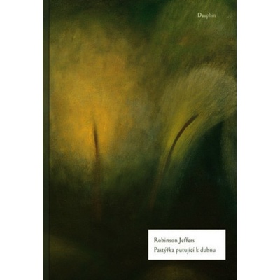 Pastýřka putující k dubnu - Robinson Jeffers
