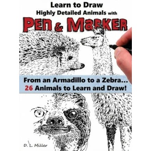 Learn to Draw Realistic Animals with Pen & Marker | D. L. Miller (ISBN: 9781497204782)
