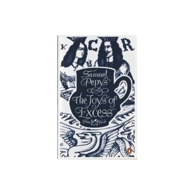 The Joys of Excess Penguin Great Food Pape... Samuel Pepys