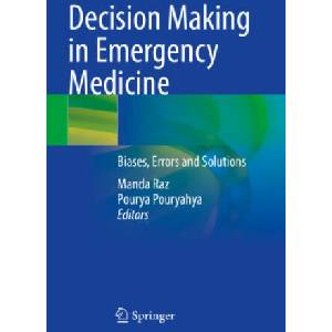 Decision Making in Emergency Medicine | Manda Raz, Pourya Pouryahya (ISBN: 9789811601453)