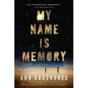 My Name Is Memory | Ann Brashares (ISBN: 9781594485183)