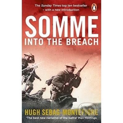 Somme: Into the Breach Hugh Sebag-Montefiore
